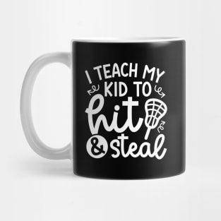 I Teach My Kid Hit And Steal Lacrosse Mom Dad Cute Funny Mug